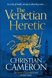 Book cover of The Venetian Heretic by Christian Cameron