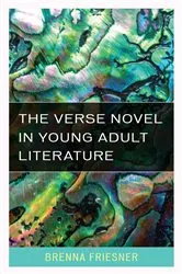 Book cover of The Verse Novel in Young Adult Literature by Brenna Friesner