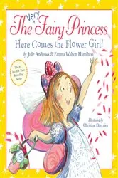 Book cover of The Very Fairy Princess: Here Comes the Flower Girl! by Julie Andrews