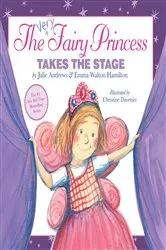 Book cover of The Very Fairy Princess Takes the Stage by Julie Andrews