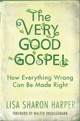 Book cover of The Very Good Gospel by Lisa Sharon Harper