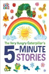 Book cover of The Very Hungry Caterpillar's 5-Minute Stories by Eric Carle