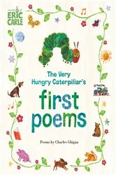 Book cover of The Very Hungry Caterpillar's First Poems by Charles Ghigna