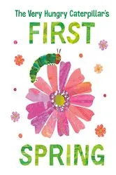 Book cover of The Very Hungry Caterpillar's First Spring by Eric Carle