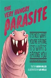 Book cover of The Very Hungry Parasite by Josh Miller