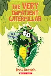 Book cover of The Very Impatient Caterpillar by Ross Burach