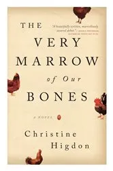 Book cover of The Very Marrow of Our Bones by Christine Higdon