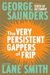 Book cover of The Very Persistent Gappers of Frip by George Saunders