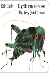 Book cover of The Very Quiet Cricket/El grillo muy silencioso (Bilingual English-Spanish Edition) by Eric Carle
