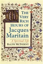 Book cover of The Very Rich Hours of Jacques Maritain by Ralph McInerny