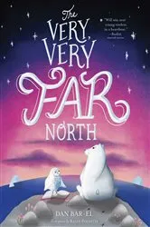 Book cover of The Very, Very Far North by Dan Bar-el