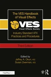 Book cover of The VES Handbook of Visual Effects (3rd ed.) by Jeffrey A. Okun VES