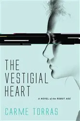Book cover of The Vestigial Heart by Carme Torras