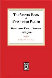 Book cover of The Vestry Book of Petsworth Parish, Gloucester County Virginia, 1677-1793 by Churchill Gibson Chamberlayne