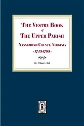 Book cover of The Vestry Book of the Upper Parish, Nansemond County, Virginia, 1743-1793 by Wilmer L. Hall