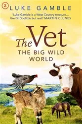 Book cover of The Vet 2: the big wild world by Unknown