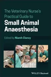 Book cover of The Veterinary Nurse's Practical Guide to Small Animal Anaesthesia by Niamh Clancy