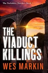 Book cover of The Viaduct Killings by Wes Markin