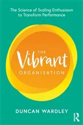 Book cover of The Vibrant Organisation by Duncan Wardley