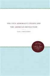 Book cover of The Vice-Admiralty Courts and the American Revolution by Carl Ubbelohde