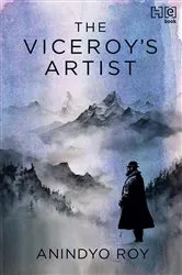 Book cover of The Viceroy's Artist by Anindyo Roy