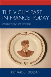 Book cover of The Vichy Past in France Today by Richard J. Golsan