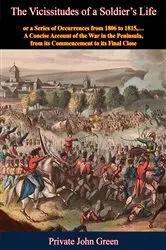 Book cover of The Vicissitudes of a Soldier’s Life by Private John Green