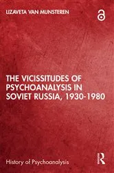 Book cover of The Vicissitudes of Psychoanalysis in Soviet Russia, 1930-1980 by Lizaveta van Munsteren