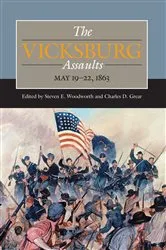 Book cover of The Vicksburg Assaults, May 19-22, 1863 by Steven E. Woodworth