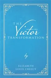 Book cover of The Victor Transformation by Elizabeth Louis Creecy