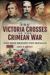 Book cover of The Victoria Crosses of the Crimean War by James W. Bancroft