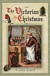 Book cover of The Victorian Christmas by Anna Selby