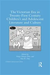 Book cover of The Victorian Era in Twenty-First Century Children’s and Adolescent Literature and Culture by Sara K. Day