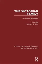 Book cover of The Victorian Family by Anthony Wohl