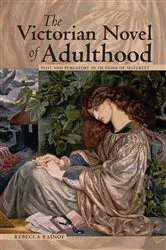 Book cover of The Victorian Novel of Adulthood by Rebecca Rainof