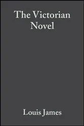 Book cover of The Victorian Novel by Louis James