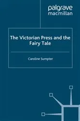 Book cover of The Victorian Press and the Fairy Tale by C. Sumpter