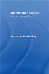 Book cover of The Victorian Temper by Jerome Hamilton Buckley
