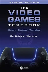 Book cover of The Video Games Textbook (2nd ed.) by Brian J. Wardyga