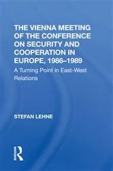 Book cover of The Vienna Meeting Of The Conference On Security And Cooperation In Europe, 19861989 by Stefan Lehne