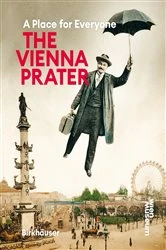 Book cover of The Vienna Prater by Werner Michael Schwarz