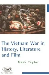 Book cover of The Vietnam War in History, Literature and Film by Mark Taylor