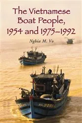 Book cover of The Vietnamese Boat People, 1954 and 1975-1992 by Nghia M. Vo