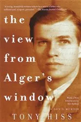 Book cover of The View from Alger's Window by Tony Hiss