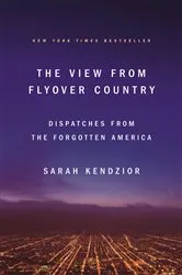 Book cover of The View from Flyover Country by Sarah Kendzior