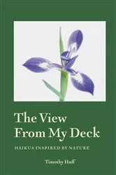 Book cover of The View from My Deck by Timothy Huff