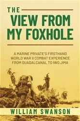 Book cover of The View from My Foxhole by William Swanson