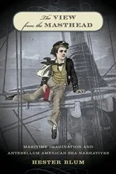 Book cover of The View from the Masthead by Hester Blum