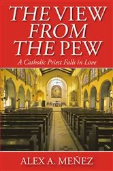 Book cover of The View from the Pew by Alex A. MeÃ±ez