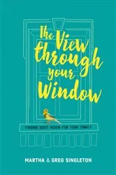 Book cover of The View through Your Window by Martha Singleton